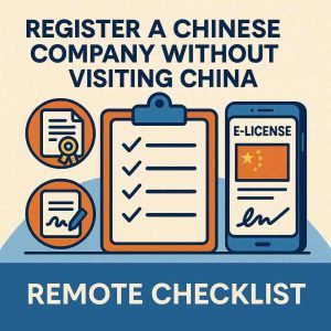 Remote checklist to register a Chinese company without visiting China with e‑license, e‑signature, and apostille icons