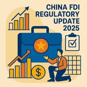 China FDI Regulatory Update 2025 — geometric business illustration in blue‑orange gradient with briefcase and grid motifs; no arrows.
